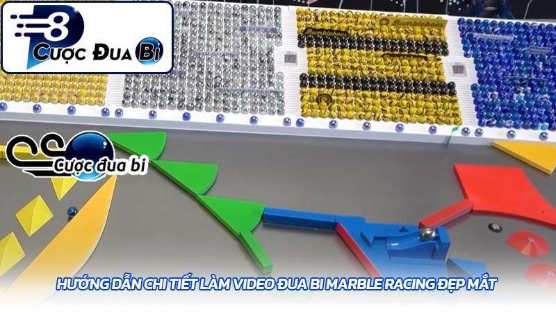 Hướng dẫn chi tiết làm video đua bi Marble Racing đẹp mắt